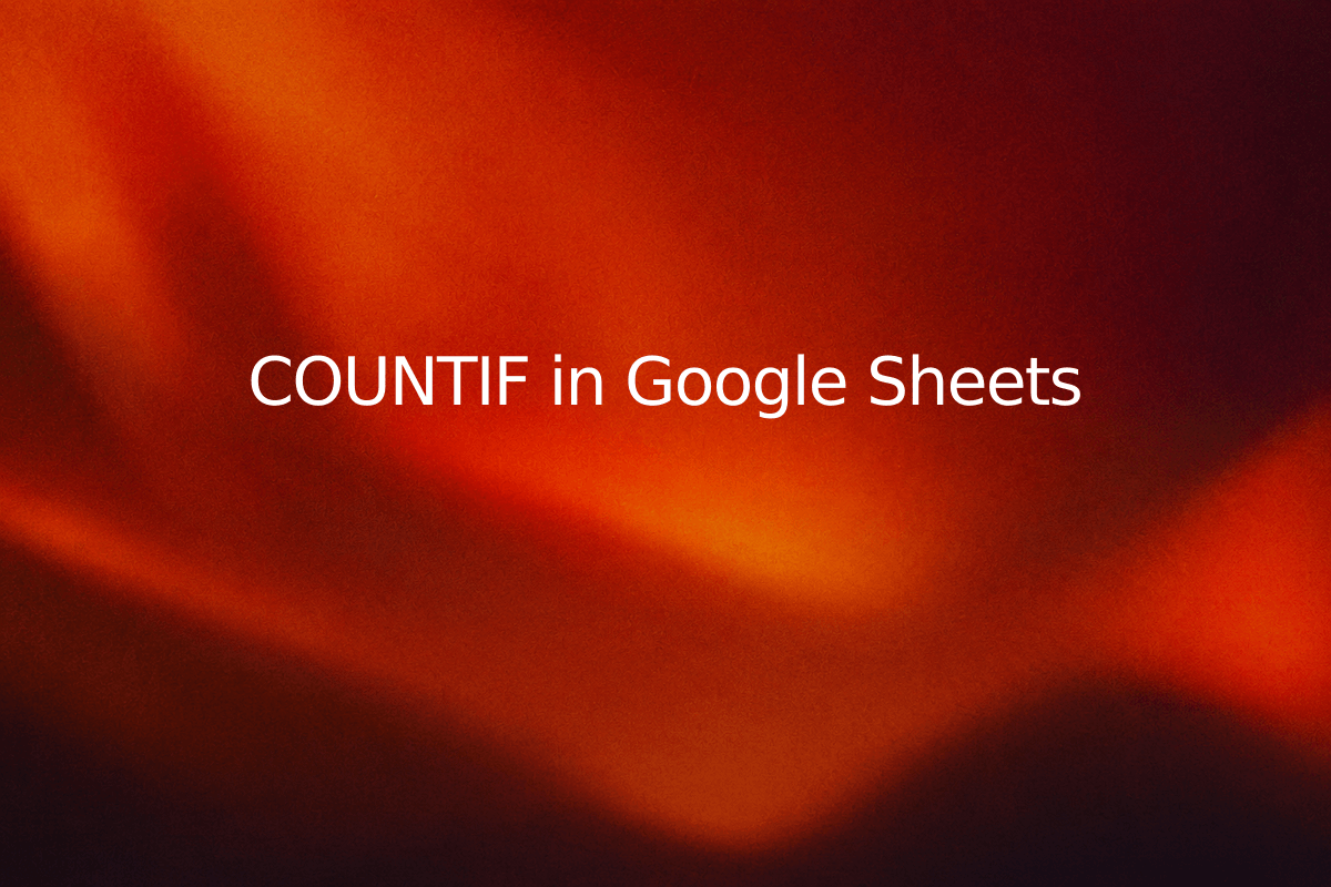 COUNTIF in Google Sheets — SheetSteps