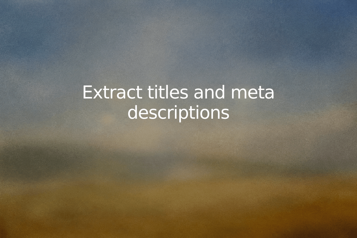 Extract titles and meta descriptions — SheetSteps