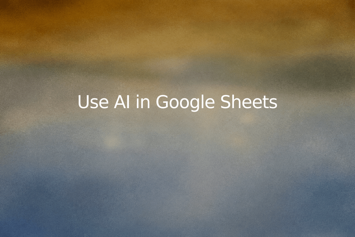 Use AI in Google Sheets — SheetSteps
