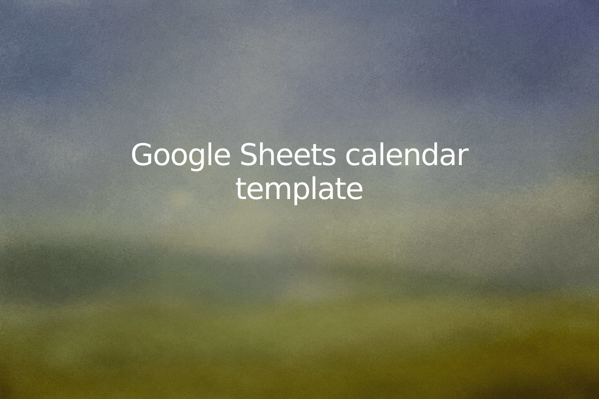 Google Sheets calendar template — SheetSteps