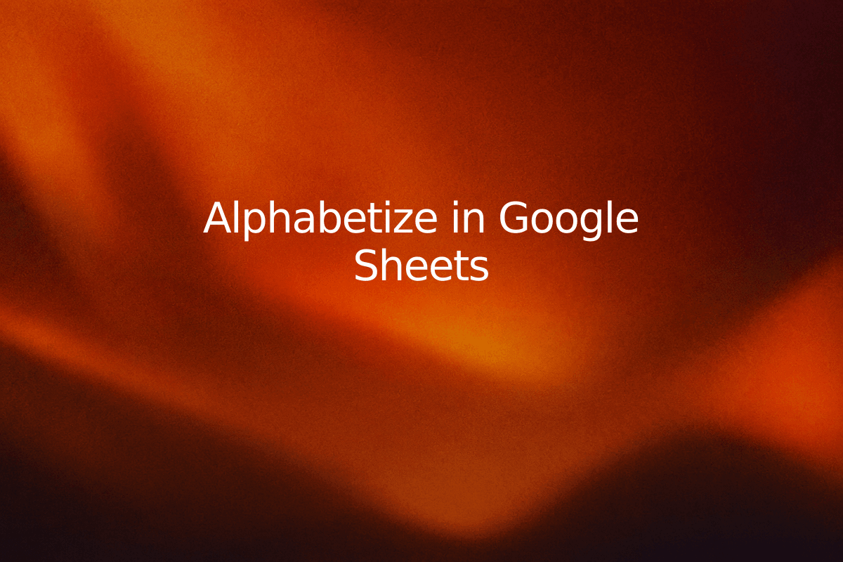 Alphabetize in Google Sheets — SheetSteps