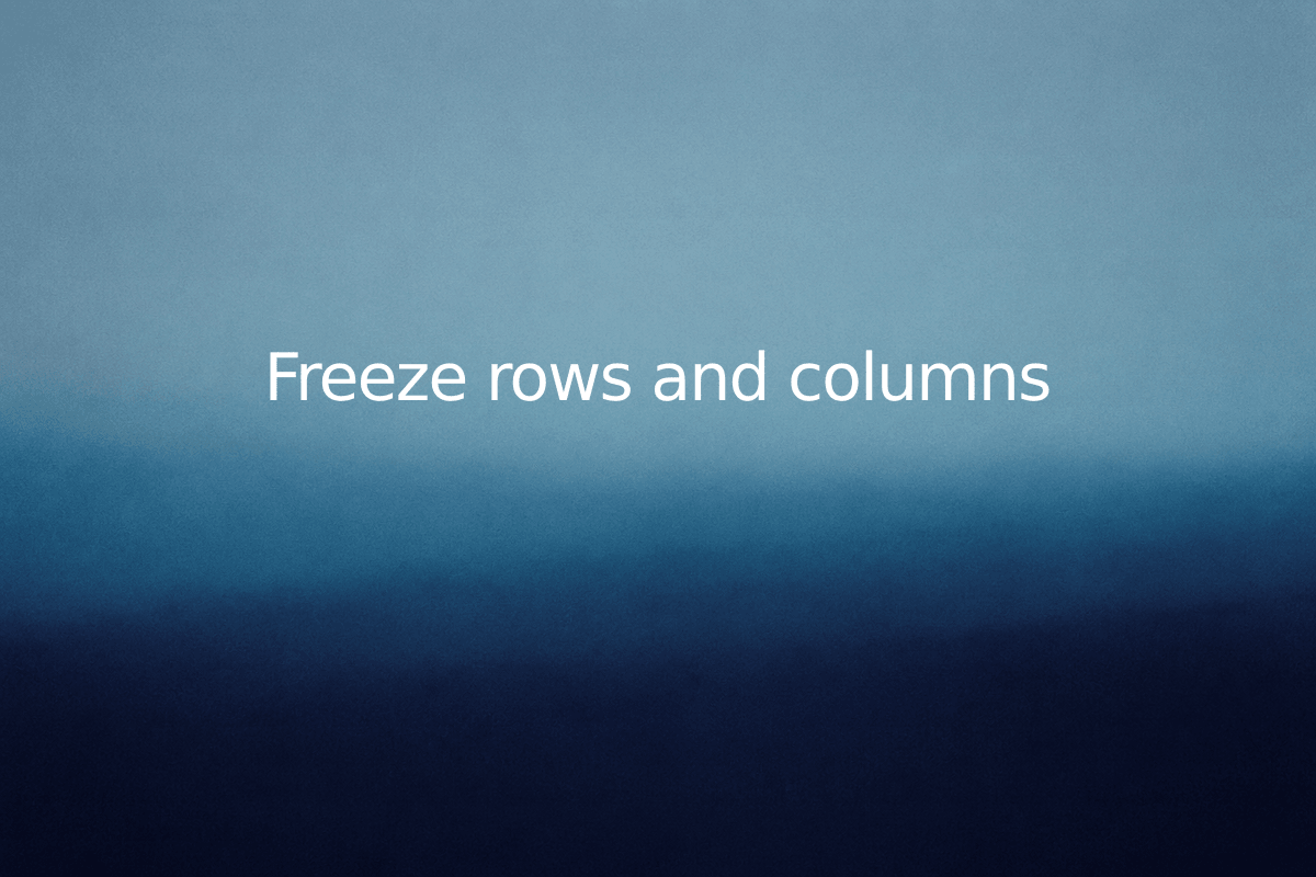 Freeze rows and columns — SheetSteps