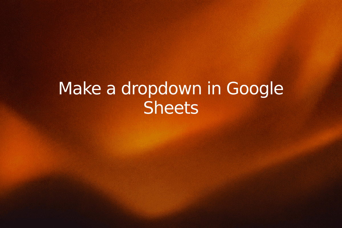 Make a dropdown in Google Sheets — SheetSteps