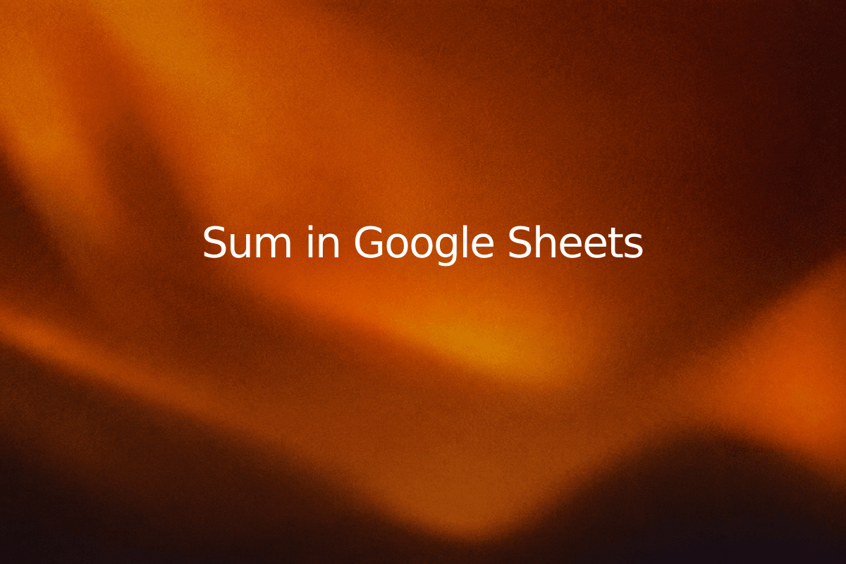 Sum in Google Sheets — SheetSteps
