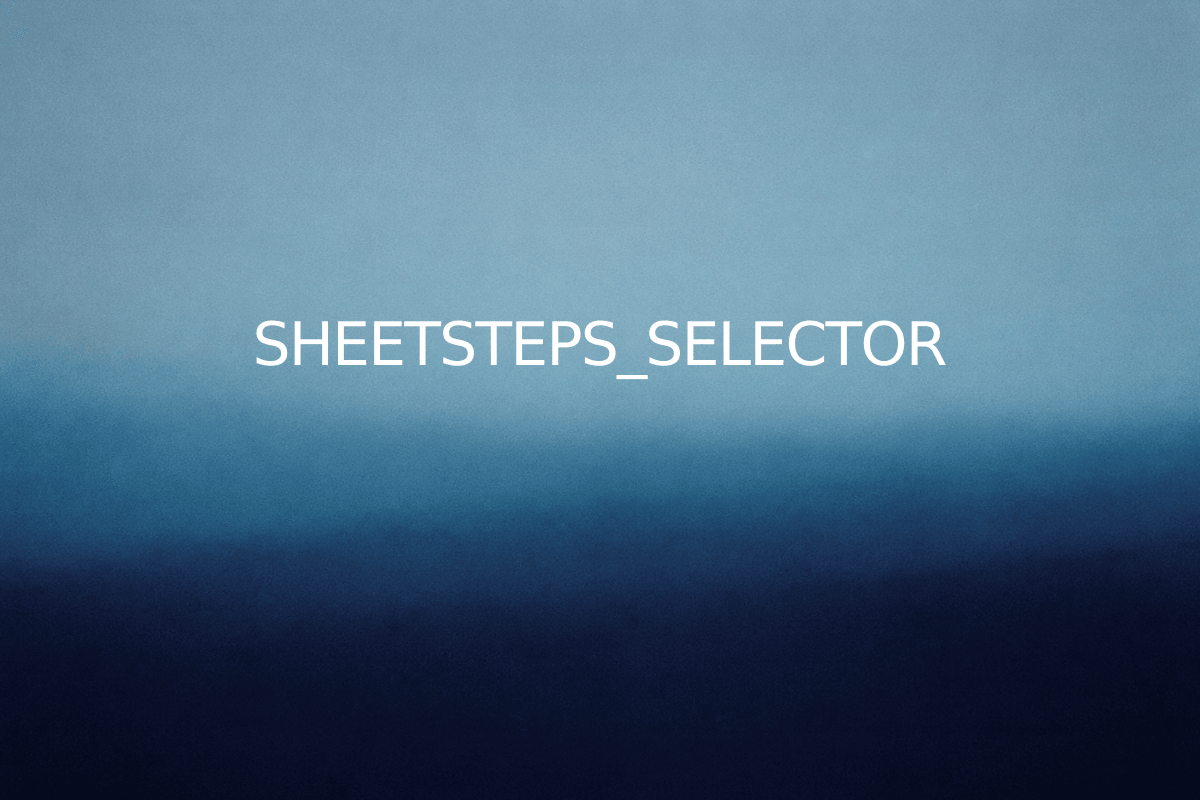 SHEETSTEPS_SELECTOR — SheetSteps